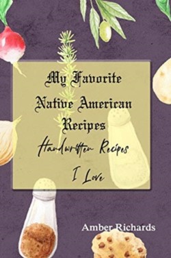 My Favorite Native American Recipes