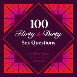 100 Flirty & Dirty Sex Questions