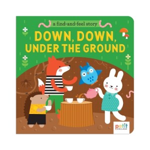 Find and Feel Story: Down, Down, Under the Ground