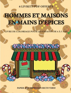 Livre de coloriage pour les enfants de 4 a 5 ans (Hommes et maisons en mains d'epices)