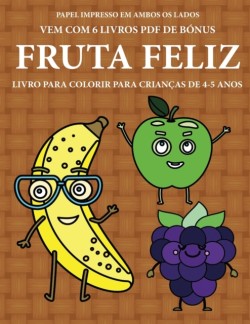 Livro para colorir para criancas de 4-5 anos (Fruta Feliz)