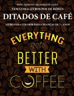 Livro para colorir para criancas de 7+ anos (Ditados de cafe)