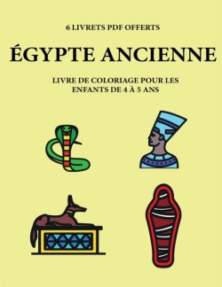 Livre de coloriage pour les enfants de 4 a 5 ans (Egypte ancienne )