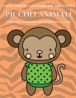 Libro da colorare per bambini di 4-5 anni (Piccoli animali)