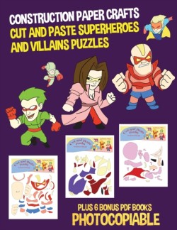 Construction Paper Crafts (Cut and Paste Superheroes and Villains Puzzles)