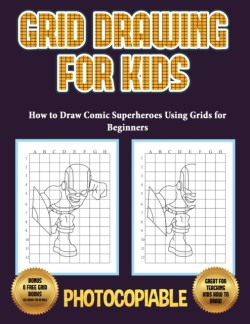 How to Draw Comic Superheroes Using Grids for Beginners (Grid Drawing for Kids)