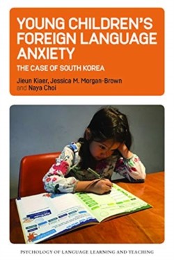 Young Children’s Foreign Language Anxiety The Case of South Korea