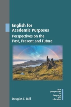 English for Academic Purposes Perspectives on the Past, Present and Future