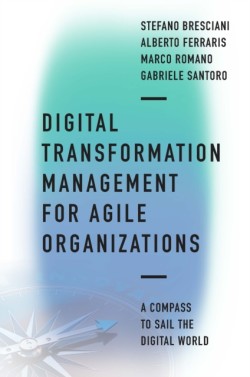 Digital Transformation Management for Agile Organizations