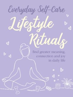 Everyday Self-care: Lifestyle Rituals