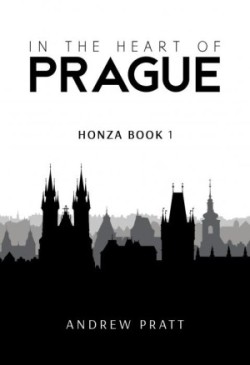 In the Heart of Prague - Honza Series Book 1