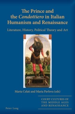 Prince and the «Condottiero» in Italian Humanism and Renaissance