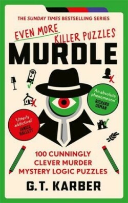 Murdle: Even More Killer Puzzles: THE SUNDAY TIMES BESTSELLING SERIES