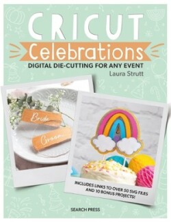 Cricut Celebrations - Digital Die-cutting for Any Event