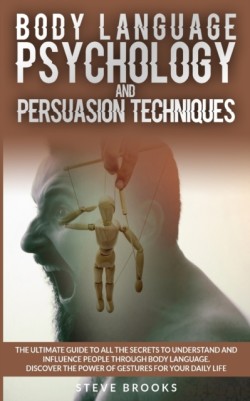 Body Language Psychology and Persuasion Techniques