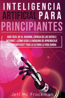 Inteligencia Artificial Para Principiantes