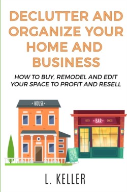 Declutter and Organize Your Home and Business