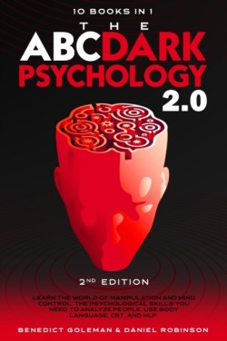 ABC ... DARK PSYCHOLOGY 2.0 - 10 Books in 1 - 2nd Edition