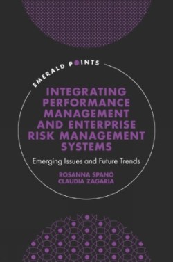 Integrating Performance Management and Enterprise Risk Management Systems