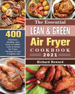 Essential Lean & Green Air Fryer Cookbook 2021