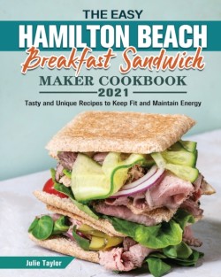 Easy Hamilton Beach Breakfast Sandwich Maker Cookbook 2021