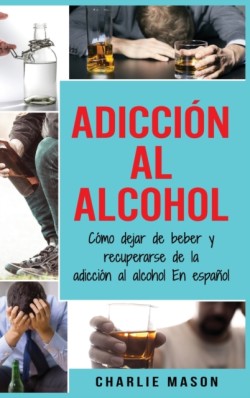 Adiccion Al Alcohol