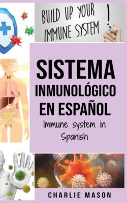 Sistema Inmunologico En Espanol/ Immune System In Spanish