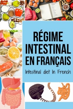 Regime intestinal En francais/ Intestinal diet In French