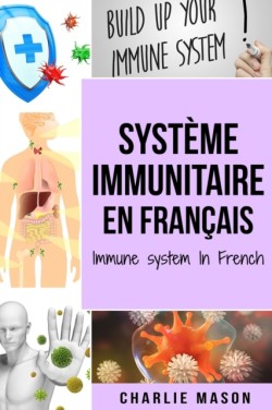 Systeme immunitaire En francais/ Immune system In French