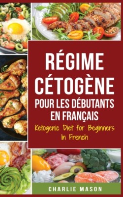 Regime Cetogene Pour Les Debutants En Francais/ Ketogenic Diet for Beginners In French