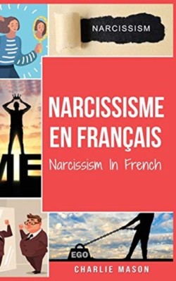 Narcissisme En francais/Narcissism In French