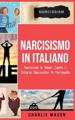 Narcisismo In italiano/ Narcissism In Italian