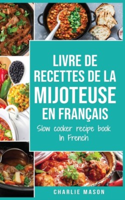 livre de recettes de la mijoteuse En francais/ slow cooker recipe book In French