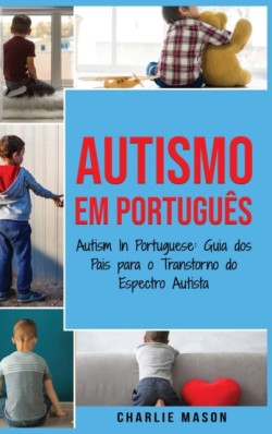 Autismo Em portugues/ Autism In Portuguese