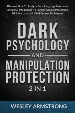 Dark Psychology and Manipulation Protection 2 in 1