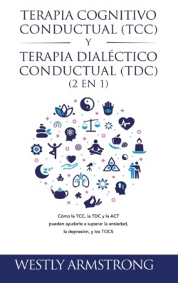 Terapia cognitivo-conductual (TCC) y terapia dialéctico-conductual (TDC) 2 en 1