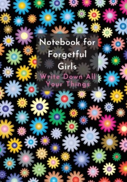 Notebook For Forgetful Girls