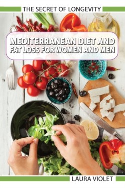 Mediterranean Diet For Beginners - Fat Loss For Women And Men