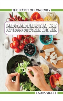 Mediterranean Diet For Beginners and Fat Loss For Women And Men