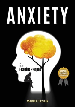 Anxiety For Fragile People
