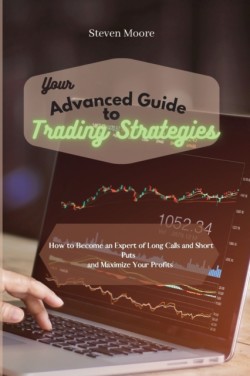 Your Advanced Guide to Trading Strategies