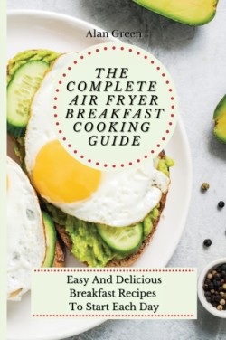 Complete Air Fryer Breakfast Cooking Guide