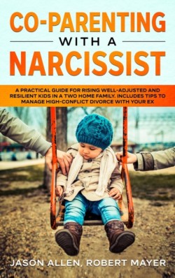 Co-Parenting with a Narcissist