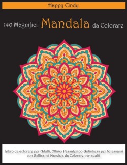 140 Magnifici Mandala da Colorare