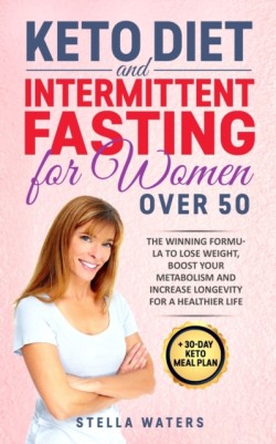 Keto Diet and Intermittent Fasting for Women Over 50