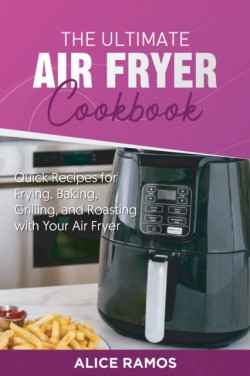 Ultimate Air Fryer Cookbook