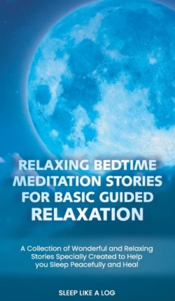 Relaxing Bedtime Meditation Stories for Basic Guided Relaxation