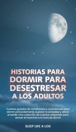 Historias Para Dormir Para Desestresar a Los Adultos