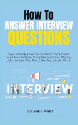 How to Answer Interview Questions