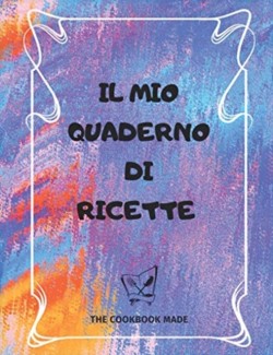 Il Mio Quaderno Di Ricette